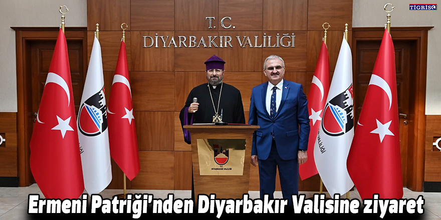 Ermeni Patriği’nden Diyarbakır Valisine ziyaret