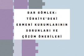 "Türkiye'de Ermeni Kurumlarının Sorunları" raporu yayınlandı